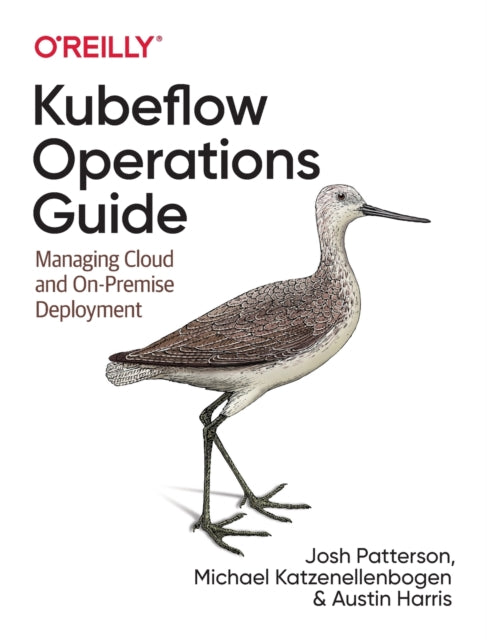 Book cover of: Kubeflow Operations Guide. By: Josh Patterson