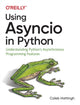 Book cover of: Using Asyncio in Python. By: Caleb Hattingh