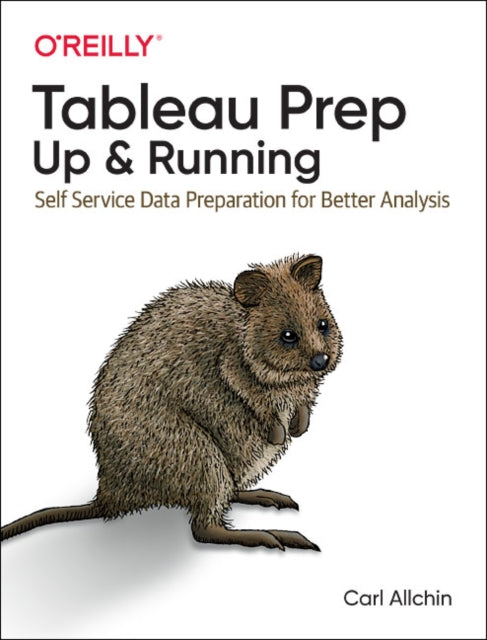 Book cover of: Tableau Prep: Up and Running. By: Carl Allchin