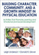 Book cover of: Building Character, Community, and a Growth Mindset in Physical Education. By: Leigh Ann Anderson