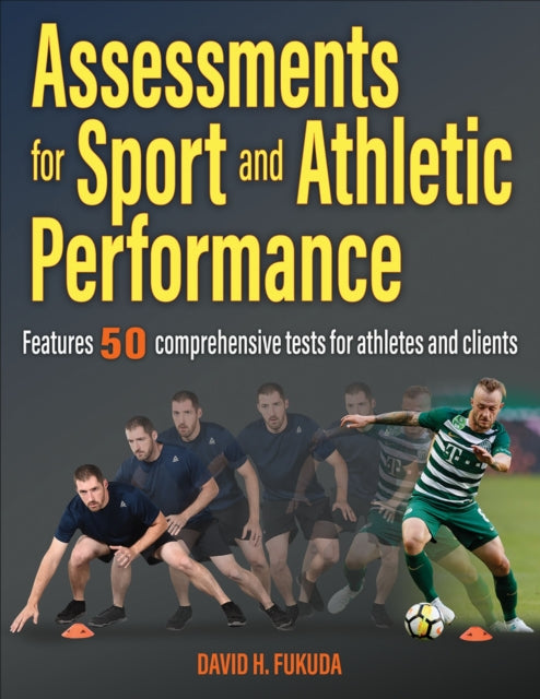 Book cover of: Assessments for Sport and Athletic Performance. By: David H. Fukuda