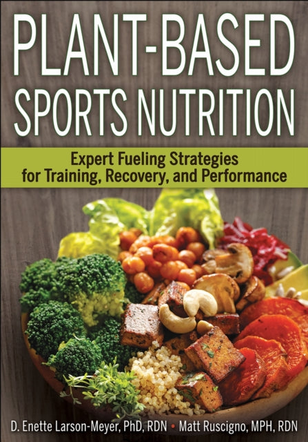 Book cover of: Plant-Based Sports Nutrition. By: D. Enette Larson-Meyer