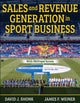 Book cover of: Sales and Revenue Generation in Sport Business. By: David J. Shonk