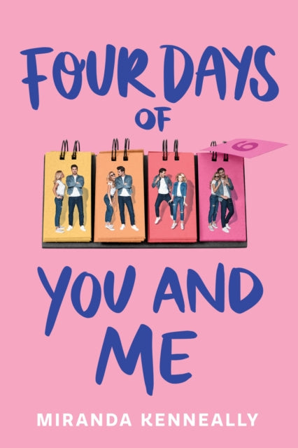 Book cover of: Four Days of You and Me. By: Miranda Kenneally