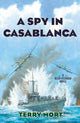 Book cover of: Spy in Casablanca. By: MORT