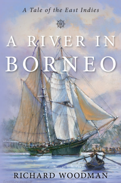 Book cover of: River in Borneo. By: Richard Woodman