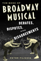 Book cover of: Book of Broadway Musical Debates, Disputes, and Disagreements. By: Peter Filichia