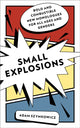 Book cover of: Small Explosions. By: Adam Szymkowicz