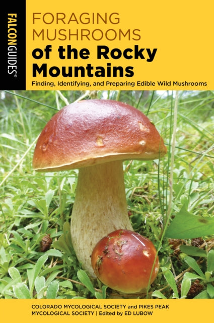 Book cover of: Foraging Mushrooms of the Rocky Mountains. By: Colorado Mycological Society