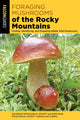 Book cover of: Foraging Mushrooms of the Rocky Mountains. By: Colorado Mycological Society