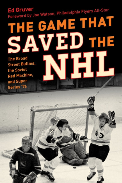 Book cover of: Game That Saved the NHL. By: Ed Gruver