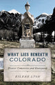 Book cover of: What Lies Beneath Colorado. By: Eilene Lyon