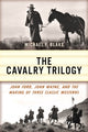Book cover of: Cavalry Trilogy. By: Michael F. Blake