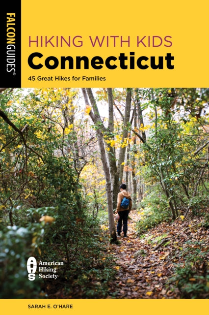 Book cover of: Hiking with Kids Connecticut. By: Sarah E. O'Hare