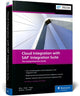 Book cover of: Cloud Integration with SAP Integration Suite. By: John Bilay