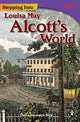 Book cover of: Stepping Into Louisa May Alcott's World. By: Dona Rice