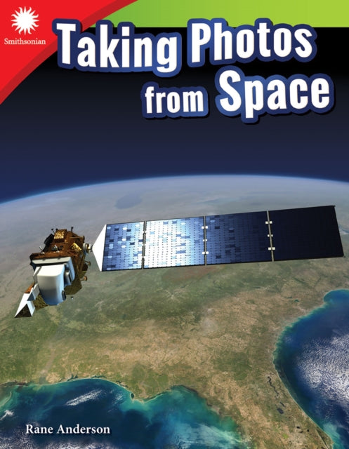 Book cover of: Taking Photos from Space. By: Rane Anderson