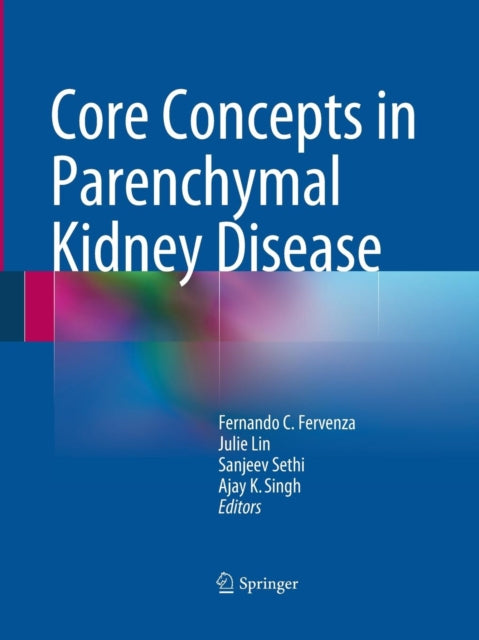 Book cover of: Core Concepts in Parenchymal Kidney Disease. By: Fernando C. Fervenza