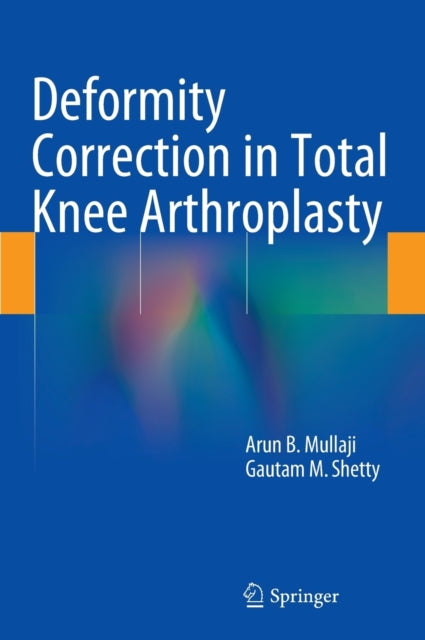Book cover of: Deformity Correction in Total Knee Arthroplasty. By: Arun B. Mullaji