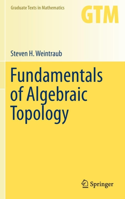 Book cover of: Fundamentals of Algebraic Topology. By: Weintraub