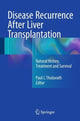 Book cover of: Disease Recurrence After Liver Transplantation. By: Paul J. Thuluvath