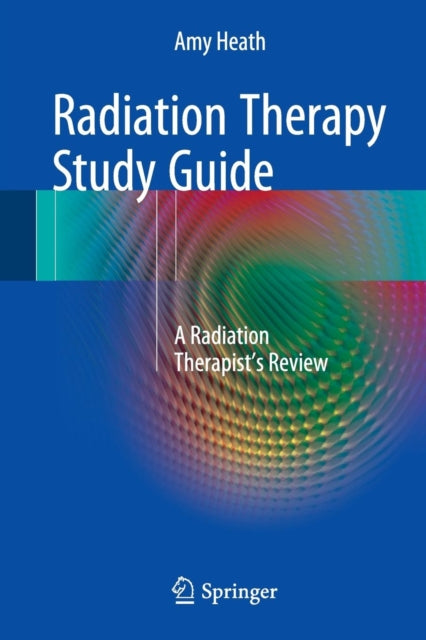 Book cover of: Radiation Therapy Study Guide. By: Amy Heath