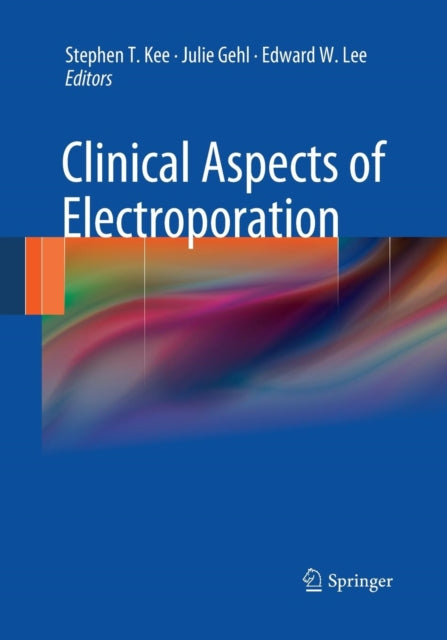 Book cover of: Clinical Aspects of Electroporation. By: Stephen T. Kee