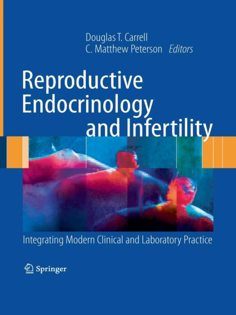 Book cover of: Reproductive Endocrinology and Infertility. By: Douglas T. Carrell
