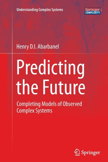 Book cover of: Predicting the Future. By: Henry Abarbanel