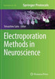 Book cover of: Electroporation Methods in Neuroscience. By: Tetsuichiro Saito