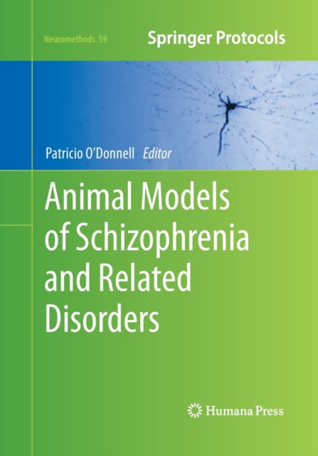 Book cover of: Animal Models of Schizophrenia and Related Disorders. By: Patricio O'Donnell
