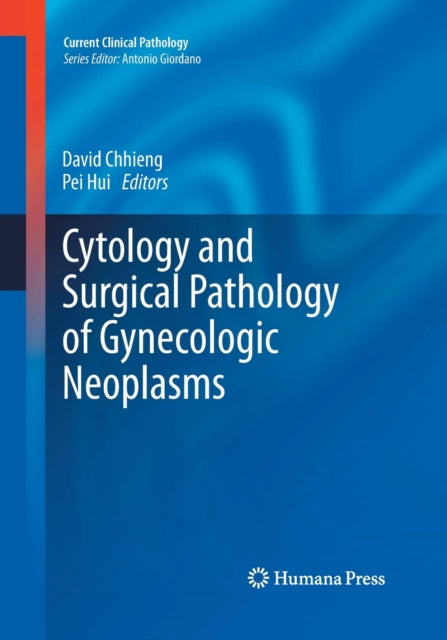 Book cover of: Cytology and Surgical Pathology of Gynecologic Neoplasms. By: David Chhieng