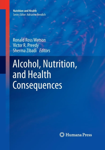 Book cover of: Alcohol, Nutrition, and Health Consequences. By: Ronald Ross Watson
