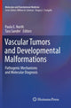 Book cover of: Vascular Tumors and Developmental Malformations. By: Paula E. North