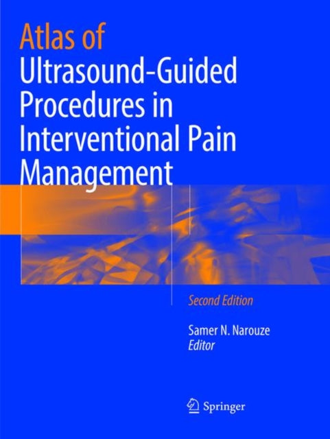 Book cover of: Atlas of Ultrasound-Guided Procedures in Interventional Pain Management. By: Samer N. Narouze