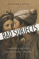 Book cover of: Bad Subjects. By: Jennifer J. Davis