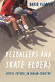 Book cover of: Rezballers and Skate Elders. By: David Kamper