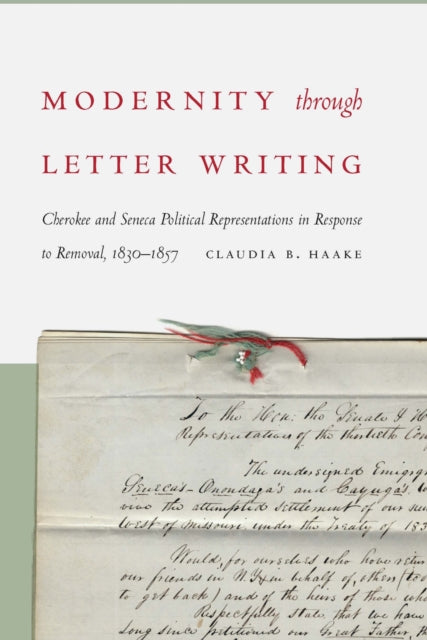 Book cover of: Modernity Through Letter Writing. By: Claudia B. Haake