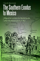Book cover of: Southern Exodus to Mexico. By: Todd W. Wahlstrom