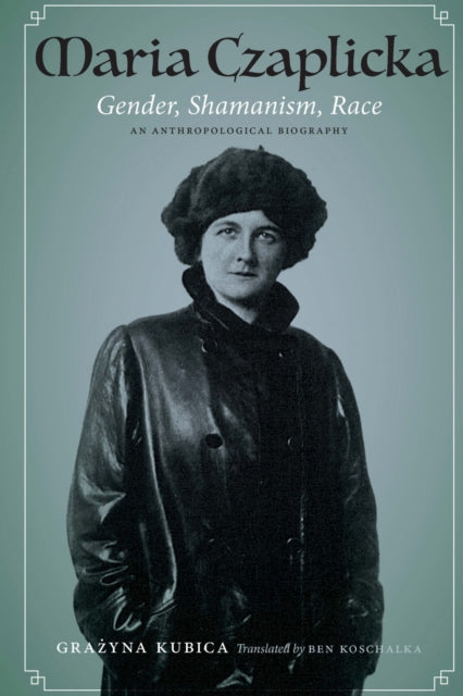 Book cover of: Maria Czaplicka. By: Grazyna Kubica
