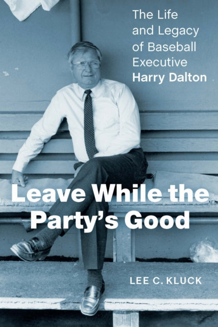Book cover of: Leave While the Party's Good. By: Lee C. Kluck