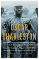 Book cover of: Oscar Charleston. By: Jeremy Beer