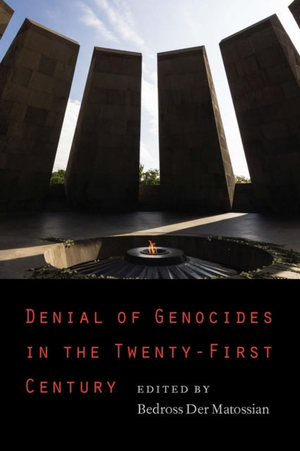 Denial of Genocides in the Twenty-First Century 9781496225108 Bedross Der Matossian
