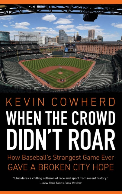Book cover of: When the Crowd Didn't Roar. By: Kevin Cowherd