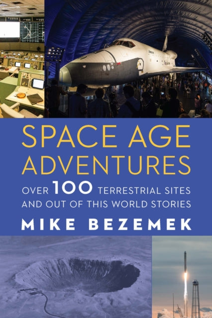 Book cover of: Space Age Adventures. By: Mike Bezemek