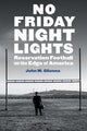 Book cover of: No Friday Night Lights. By: John M. Glionna