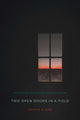 Book cover of: Two Open Doors in a Field. By: Sophie Klahr