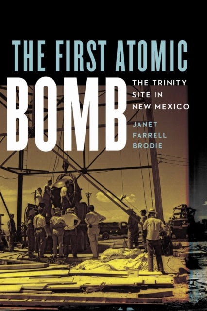 Book cover of: First Atomic Bomb. By: Janet Farrell Brodie