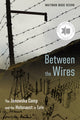 Book cover of: Between the Wires. By: Waitman Wade Beorn