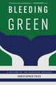 Book cover of: Bleeding Green. By: Christopher Price